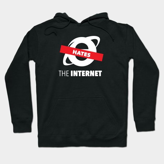 IE Hates The Internet Hoodie by nevrfails